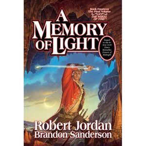 A Memory of Light: Book Fourteen of the Wheel of Time -- Robert Jordan